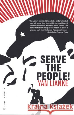 Serve the People! Yan Lianke Julia Lovell 9780802170446 Grove Press, Black Cat - książka