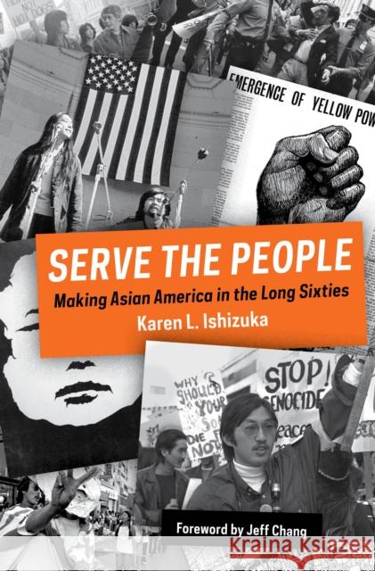 Serve the People: Making Asian America in the Long Sixties Karen Ishizuka 9781781688625 Verso - książka