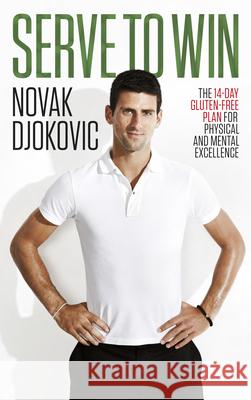 Serve To Win: Novak Djokovic’s life story with diet, exercise and motivational tips Novak Djokovic 9780552170536 Transworld Publishers Ltd - książka