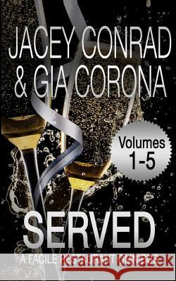 Served: A Facile Restaurant Omnibus Volume 1 Jacey Conrad Gia Corona 9781507550694 Createspace - książka