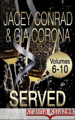 Served: Volume II: Facile Restaurant Omnibus II Jacey Conrad Gia Corona 9781508467403 Createspace - książka