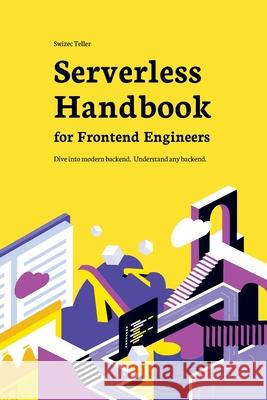 Serverless Handbook: for frontend engineers Swizec Teller 9781662911606 Gatekeeper Press - książka