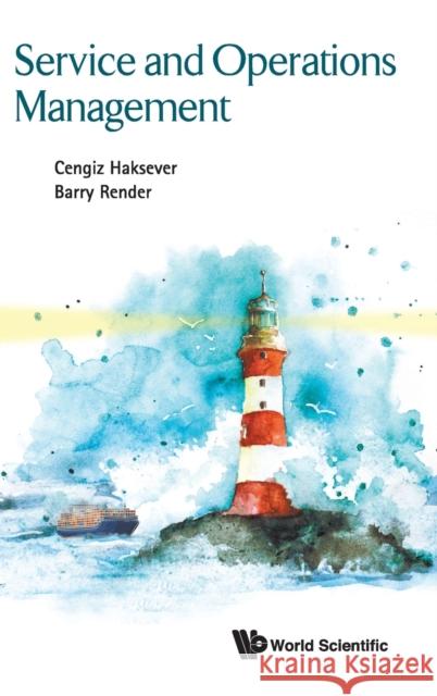 Service and Operations Management Cengiz Haksever 9789813209442 World Scientific Publishing Company - książka