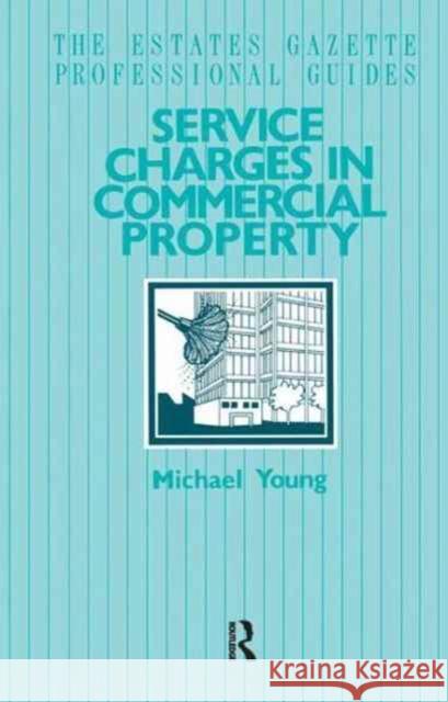 Service Charges in Commercial Properties Michael Young 9781138154988 Estates Gazette - książka