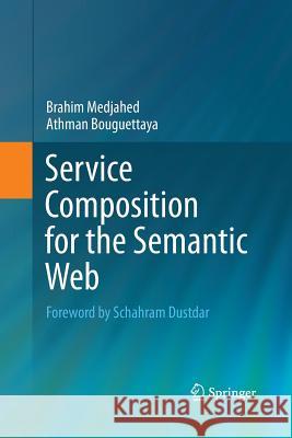 Service Composition for the Semantic Web Brahim Medjahed Athman Bouguettaya 9781489982612 Springer - książka