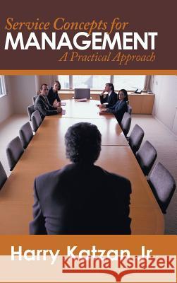 Service Concepts for Management: A Practical Approach Harry Katza 9781532035951 iUniverse - książka