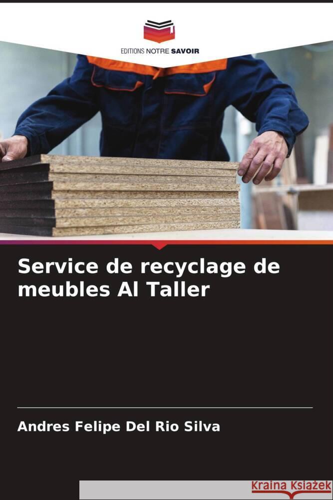 Service de recyclage de meubles Al Taller Del Rio Silva, Andres Felipe 9786208087562 Editions Notre Savoir - książka