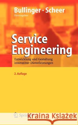 Service Engineering: Entwicklung Und Gestaltung Innovativer Dienstleistungen Bullinger, Hans-Jörg 9783540253242 Springer, Berlin - książka