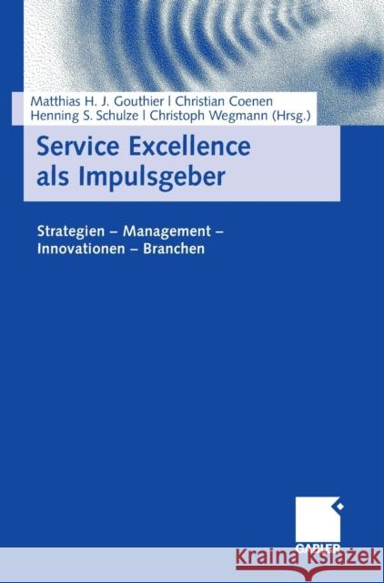 Service Excellence ALS Impulsgeber: Strategien - Management - Innovationen - Branchen Gouthier, Matthias 9783834906885 Gabler - książka