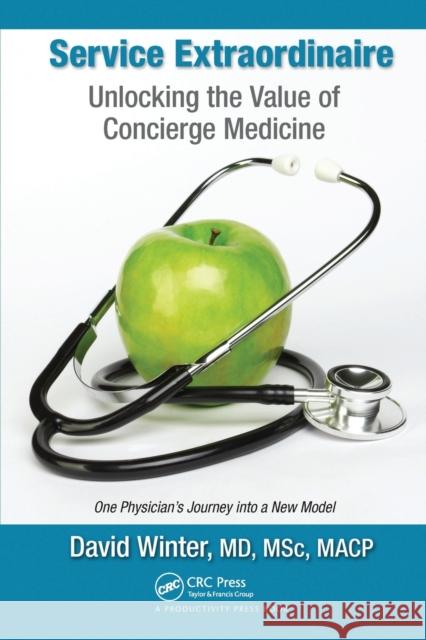 Service Extraordinaire: Unlocking the Value of Concierge Medicine David Winter 9781032095912 Productivity Press - książka