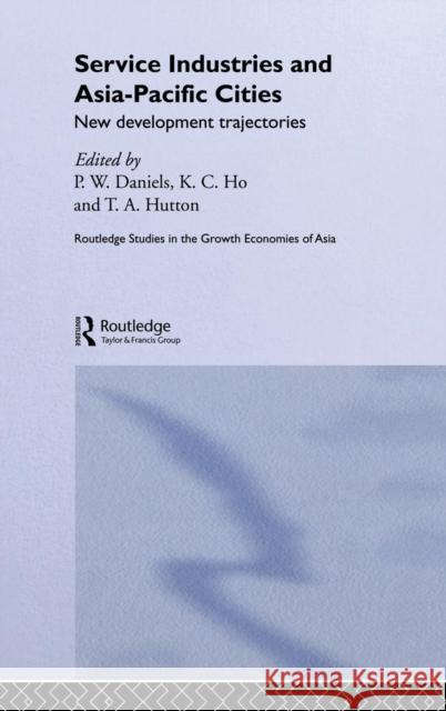 Service Industries and Asia Pacific Cities: New Development Trajectories Daniels, Peter W. 9780415327497 Routledge - książka