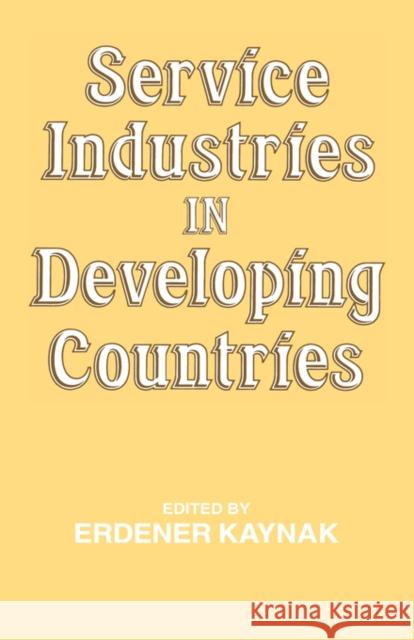 Service Industries in Developing Countries Erdener Kaynak 9780714632919 Frank Cass Publishers - książka