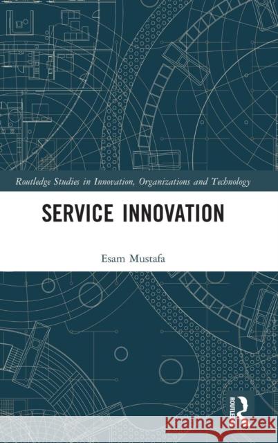 Service Innovation Esam Mustafa 9781138314658 Routledge - książka