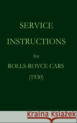 Service Instructions for Rolls-Royce Cars (1930)    9783941842458 Salzwasser-Verlag im Europäischen Hochschulve - książka