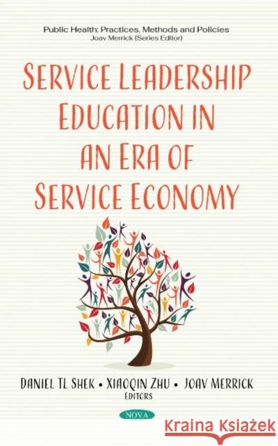 Service Leadership Education in an Era of Service Economy Joav Merrick, MD, MMedSci, DMSc   9781536175141 Nova Science Publishers Inc - książka