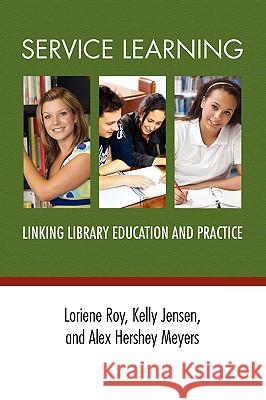 Service Learning : Linking Library Education and Practice Loriene Roy 9780838909812 American Library Association - książka