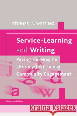 Service-Learning and Writing: Paving the Way for Literacy(ies) through Community Engagement Isabel Baca 9781781902653 Brill - książka