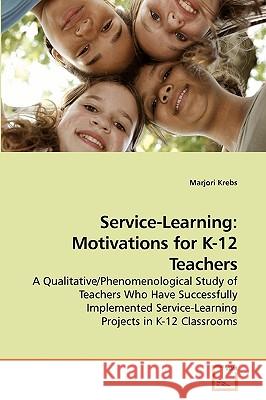 Service-Learning: Motivations for K-12 Teachers Krebs, Marjori 9783639197587 VDM Verlag - książka