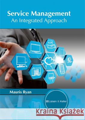 Service Management: An Integrated Approach Mauris Ryan 9781635492576 Larsen and Keller Education - książka