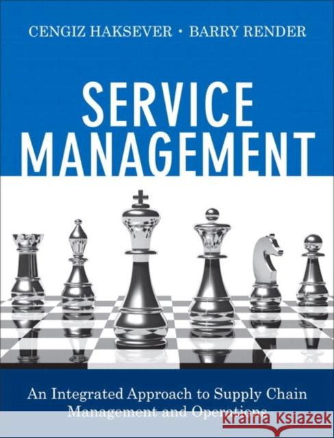 Service Management: An Integrated Approach to Supply Chain Management and Operations Haksever, Cengiz 9780134778013 FT Press - książka