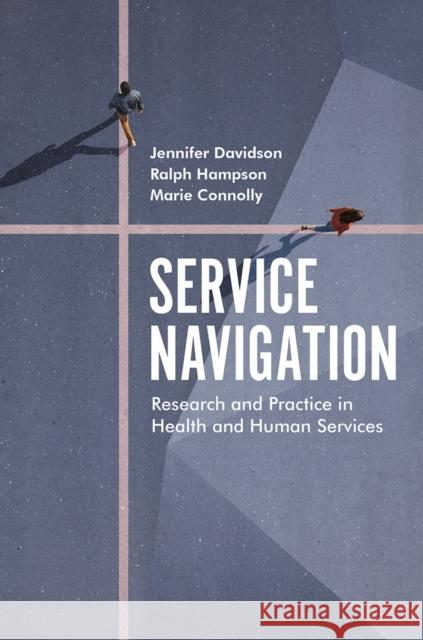 Service Navigation: Research and Practice in Health and Human Services Jennifer Donovan Marie Connolly Ralph Hampson 9781352009552 Red Globe Press - książka