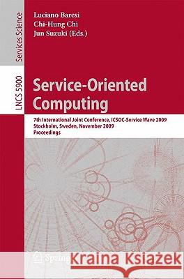 Service-Oriented Computing: 7th International Joint Conference, Icsoc-Servicewave 2009, Stockholm, Sweden, November 24-27, 2009, Proceedings Baresi, Luciano 9783642103827 Springer - książka