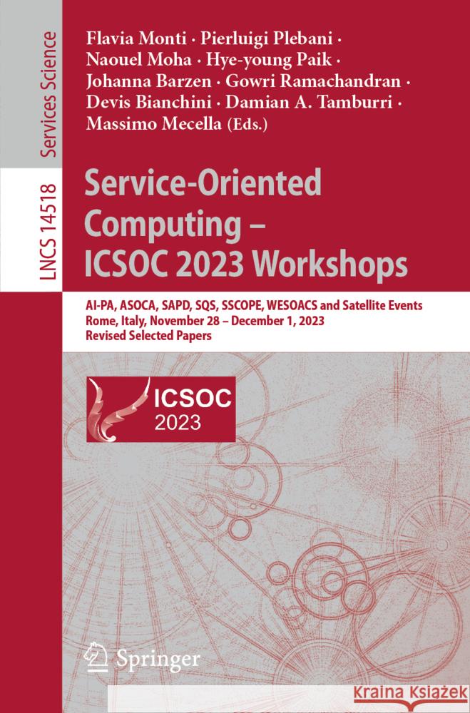 Service-Oriented Computing - Icsoc 2023 Workshops: Ai-Pa, Asoca, Sapd, Sqs, Sscope, Wesoacs and Satellite Events, Rome, Italy, November 28-December 1, Flavia Monti Pierluigi Plebani Naouel Moha 9789819709885 Springer - książka
