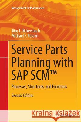 Service Parts Planning with SAP Scm(tm): Processes, Structures, and Functions Dickersbach, Jörg Thomas 9783662500712 Springer - książka