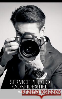 Service Photo Confidentiel: Histoires ?rotiques Gay de Sexe Explicite Manuel Garc?a 9783384311344 Manuel Garcia - książka