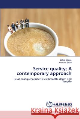 Service quality; A contemporary approach Idrees, Zahra 9783659522772 LAP Lambert Academic Publishing - książka