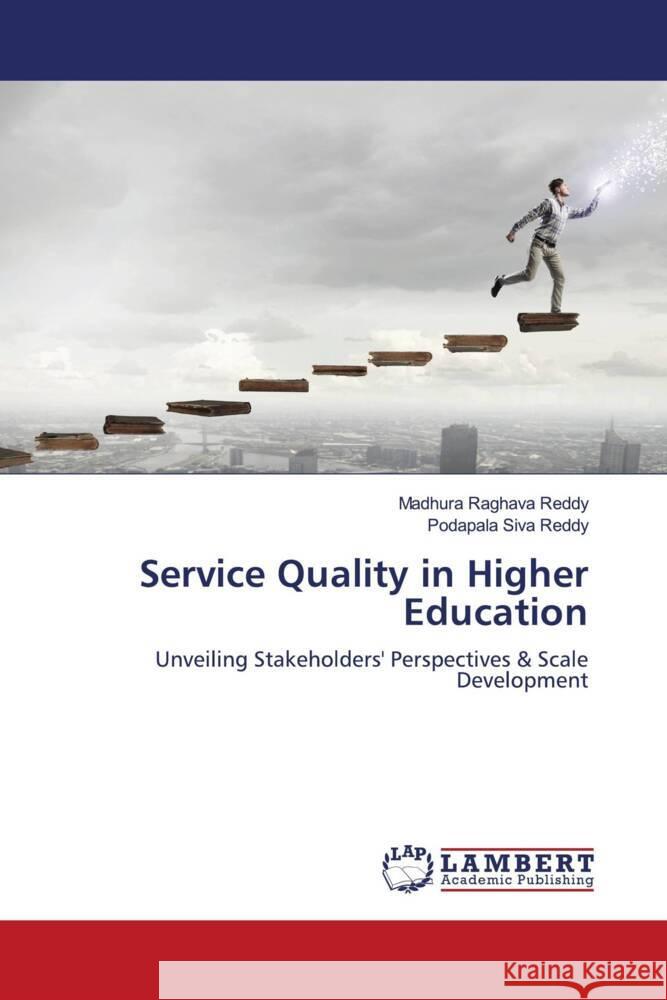 Service Quality in Higher Education Raghava Reddy, Madhura, Siva Reddy, Podapala 9786206781493 LAP Lambert Academic Publishing - książka