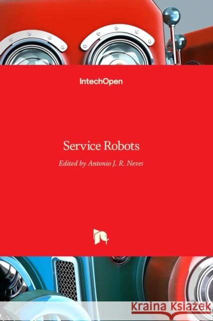 Service Robots Antonio Neves 9789535137221 Intechopen - książka