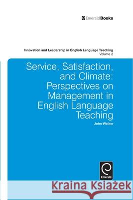 Service, Satisfaction and Climate: Perspectives on Management in English Language Teaching John Walker 9781849509961  - książka