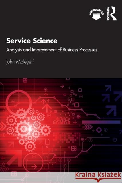Service Science: Analysis and Improvement of Business Processes John Maleyeff 9780367336035 Routledge - książka