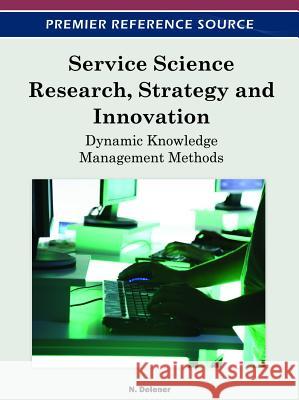 Service Science Research, Strategy and Innovation: Dynamic Knowledge Management Methods Delener, N. 9781466600775 Business Science Reference - książka