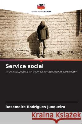 Service social Rodrigues Junqueira, Rosemeire 9786209559563 Editions Notre Savoir - książka
