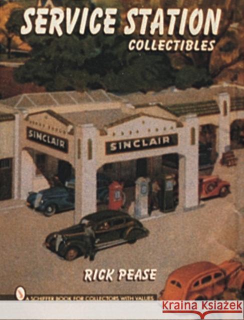 Service Station Collectibles Rick Pease 9780887409349 Schiffer Publishing - książka