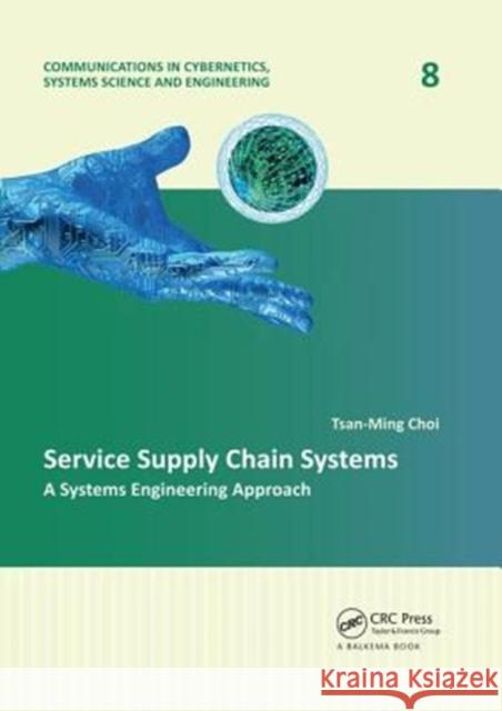 Service Supply Chain Systems: A Systems Engineering Approach Tsan-Ming Choi 9781138612204 CRC Press - książka