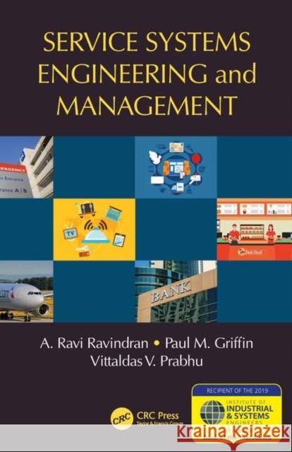 Service Systems Engineering and Management A. Ravi Ravindran (The Pennsylvania Stat Paul M. Griffin Vittaldas V. Prabhu 9781498723060 Productivity Press - książka