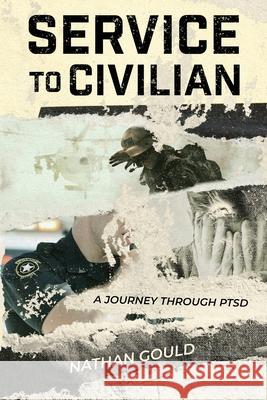 Service to Civilian: A Journey Through PTSD Nathan Gould 9781646633302 Koehler Books - książka