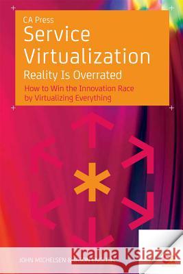 Service Virtualization: Reality Is Overrated Michelsen, John 9781430246718 Not Avail - książka