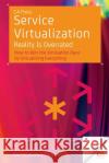 Service Virtualization: Reality Is Overrated Michelsen, John 9781430246718 Not Avail