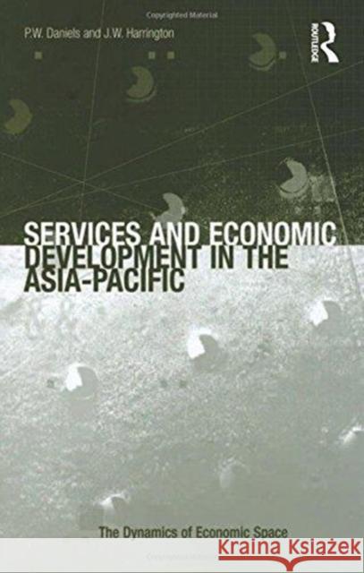 Services and Economic Development in the Asia-Pacific P.W. Daniels, J.W. Harrington 9781138262676 Taylor and Francis - książka