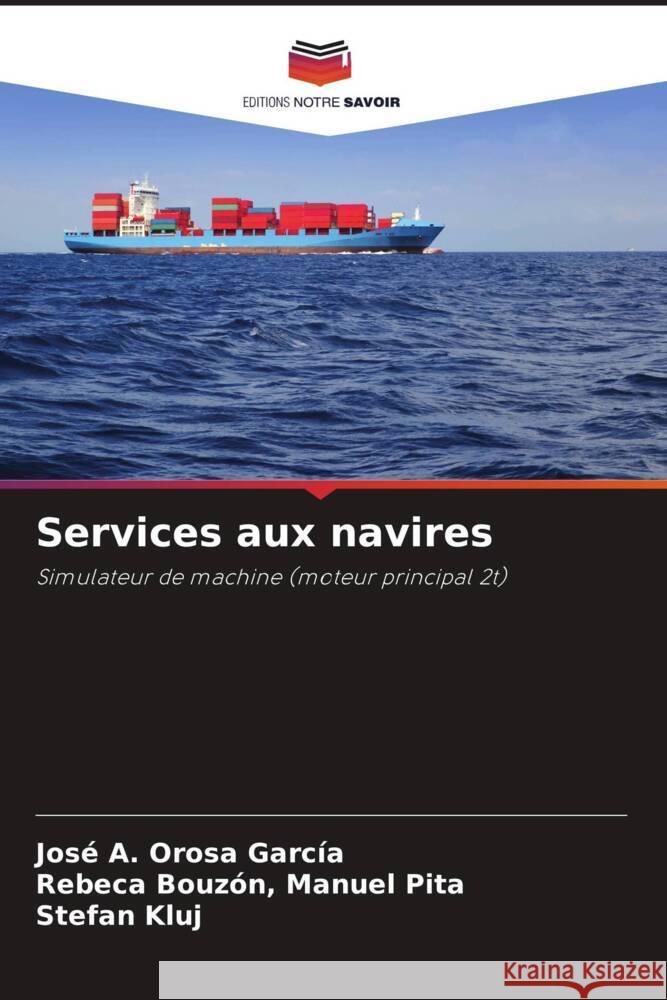 Services aux navires Jos? A. Oros Rebeca Bouz?n Manue Stefan Kluj 9786207003044 Editions Notre Savoir - książka