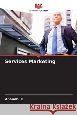 Services Marketing K, Anandhi 9786208486839 Editions Notre Savoir - książka