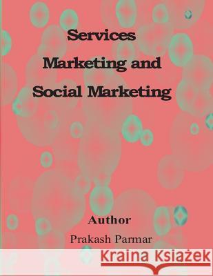 Services Marketing and social marketing Parmar, Prakash 9781508949909 Createspace - książka