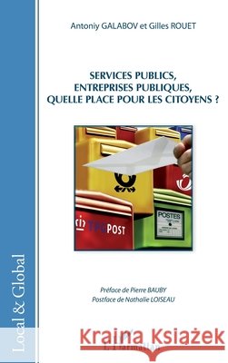 Services publics, entreprises publiques, quelle place pour les citoyens? Gilles Rouet 9782343055664 Editions L'Harmattan - książka