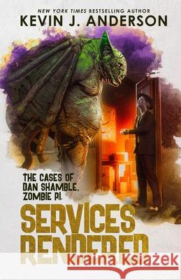 Services Rendered: Dan Shamble, Zombie P.I. Anderson, Kevin J. 9781614759416 Wordfire Press - książka