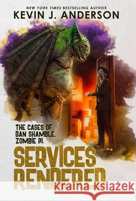 Services Rendered: Dan Shamble, Zombie P.I. Anderson, Kevin J. 9781614759430 Wordfire Press - książka