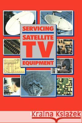 Servicing Satellite TV Equipment Nick Beer 9780750634250 Newnes - książka